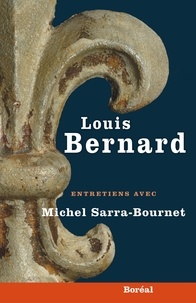 Michel Sarra-Bournet - Louis Bernard, entretiens.