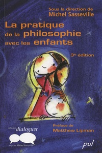 Michel Sasseville - La pratique de la philosophie avec les enfants.