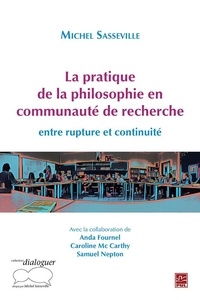 Michel Sasseville - La pratique de la philosophie en communauté de recherche - entre rupture et continuité.