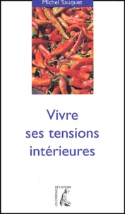 Vivre Ses Tensions Interieures