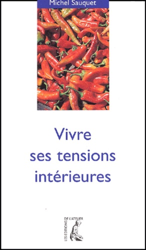 Michel Sauquet - Vivre Ses Tensions Interieures.