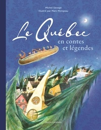 Michel Savage et Marc Mongeau - Le Québec en contes et légendes.