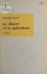 Michel Save - Le désert et sa splendeur.