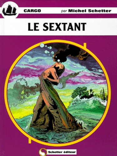 Michel Schetter - Cargo Tome 5 : Le sextant.
