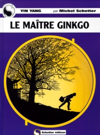 Michel Schetter - La maître Ginkgo.