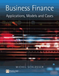 Michel Schlosser - Business Finance - Applications, Models and Cases.