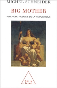 Big Mother. Psychopathologie de la vie politique.pdf