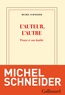 Michel Schneider - L'auteur, l'autre - Proust et son double.