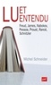 Michel Schneider - Lu et entendu - Freud, James, Nabokov, Pessoa, Proust, Rancé, Schnitzler.