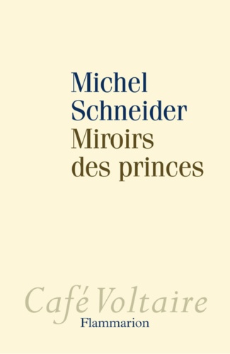 Miroirs des princes. Narcissisme et politique