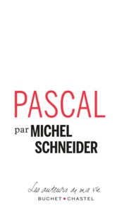 Michel Schneider - Pascal.