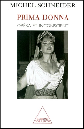 Prima Donna. Opera Et Inconscient