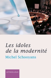 Michel Schooyans - Les idoles de la modernité.