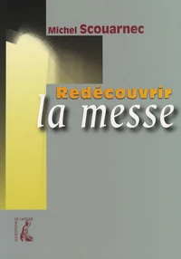 Redécouvrir la Messe