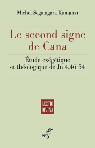 Le second signe de Cana. Etude exégétique et théologique de Jn 4, 46 - 54