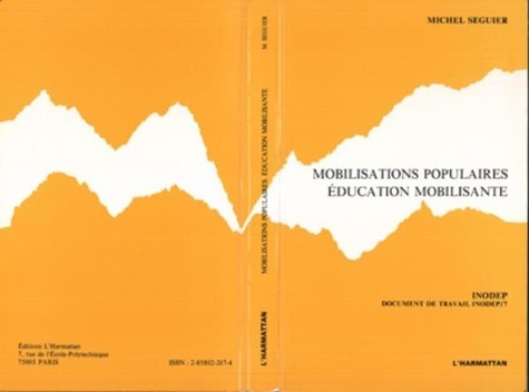 Michel Seguier - Mobilisations populaires, éducation mobilisante.