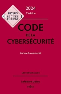 Michel Séjean et Marc Watin-Augouard - Code de la cybersécurité - Annoté & commenté.