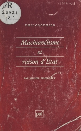 Machiavélisme et raison d'état. XIIe-XVIIIe siècle...