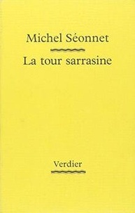 Michel Séonnet - La tour sarrasine.