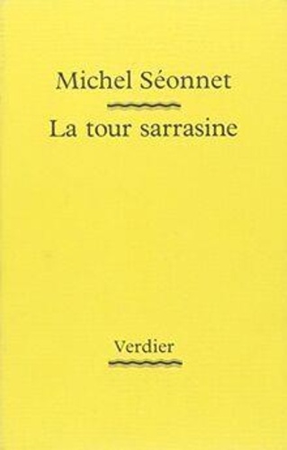 Michel Séonnet - La tour sarrasine.