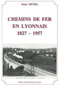 Chemins de fer en Lyonnais (1827-1957)