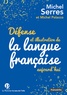 Michel Serres - Défense et illustration de la langue française, aujourd'hui.