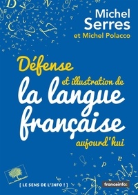 Michel Serres - Défense et illustration de la langue française, aujourd'hui.
