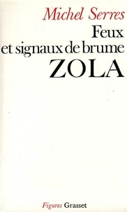 Michel Serres - Feux et signaux de brume - Zola.