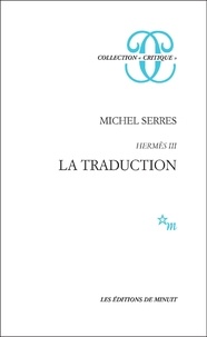 Michel Serres - Hermès - Tome 3, La traduction.