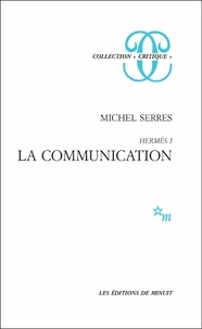 Michel Serres - Hermès - Tome 1, La communication.
