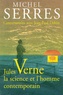 Michel Serres et Jean-Paul Dekiss - Jules Verne, la science et l'homme contemporain.