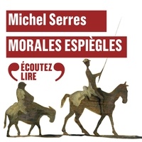 Michel Serres et Sabine Azéma - Morales espiègles.