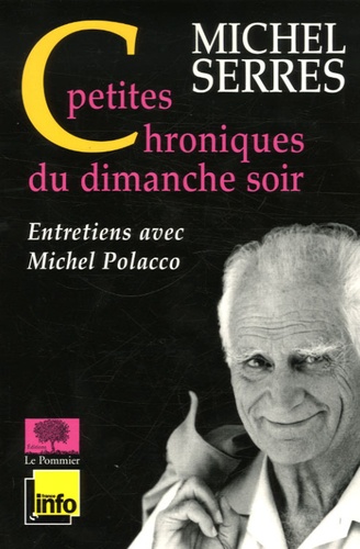 Michel Serres - Petites Chroniques du dimanche soir - Tome 1.