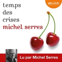 Michel Serres - Temps des crises.