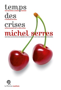 Michel Serres - Temps des crises.