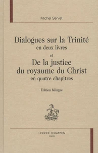 Dialogues sur la Trinité en deux livres et De la justice du royaume du Christ en quatre chapitres