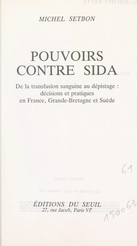 Pouvoirs contre sida. De la transfusion sanguine au dépistage : décisions et pratiques en France, Grande-Bretagne et Suède