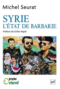 Michel Seurat - Syrie - L'Etat de barbarie.