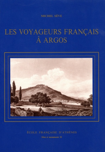 Michel Sève - Les voyageurs français à Argos.