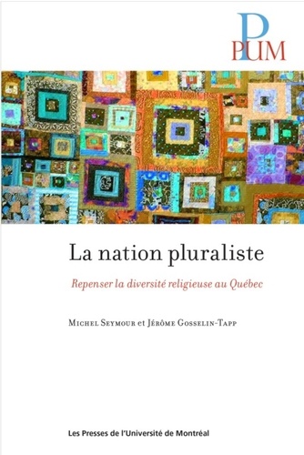 La nation pluraliste. Repenser la diversité religieuse au Québec