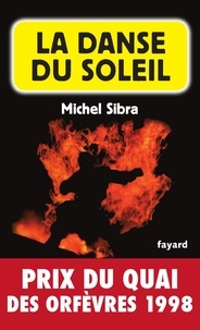 Michel Sibra - La Danse du soleil - Prix du quai des orfèvres 1998.