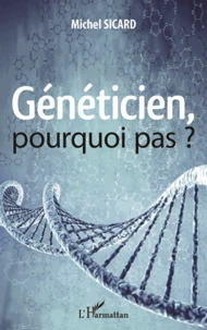 Généticien, pourquoi pas ?