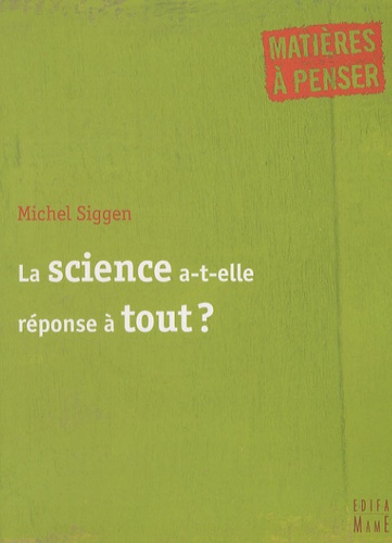 Michel Siggen - La science a-t-elle réponse à tout ?.