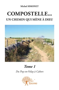 Compostelle... un chemin qui mène à dieu.