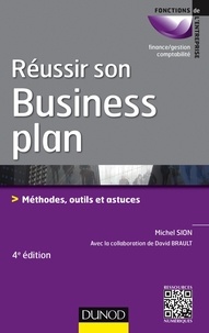 Michel Sion - Réussir son business plan - 4e éd. - Méthodes, outils et astuces.