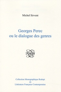 Michel Sirvent - Georges Perec ou le dialogue des genres.