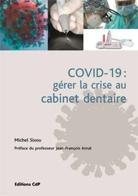COVID-19 : gérer la crise au cabinet dentaire