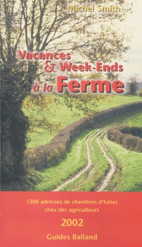 Michel Smith - Vacances & Week-Ends A La Ferme. Edition 2002.