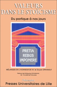 Michel Soëtard - Valeurs dans le stoïcisme - Du Portique à nos jours, textes rassemblés en hommage à Michel Spanneut.