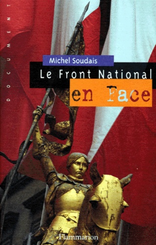 Michel Soudais - Le Front national en face.